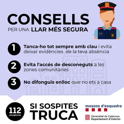 Seguretat:  Els Mossos publiquen consells per prevenir robatoris a domicilis durant les vacances.